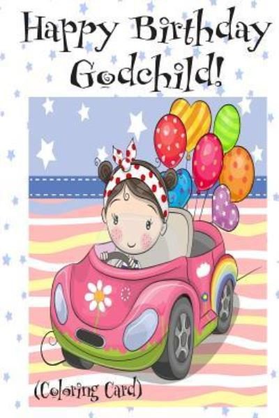 Cover for Florabella Publishing · HAPPY BIRTHDAY GODCHILD! (Coloring Card) (Paperback Book) (2018)