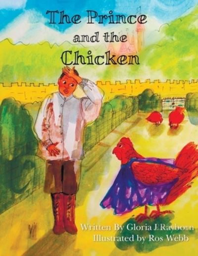 Cover for Gloria J Rayborn · The Prince and the Chicken (Paperback Book) (2021)