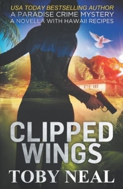 Cover for Toby Neal · Clipped Wings (Paperback Book) (2019)