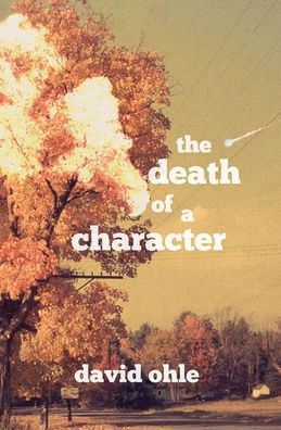 Cover for David Ohle · The Death of a Character (Paperback Bog) (2021)