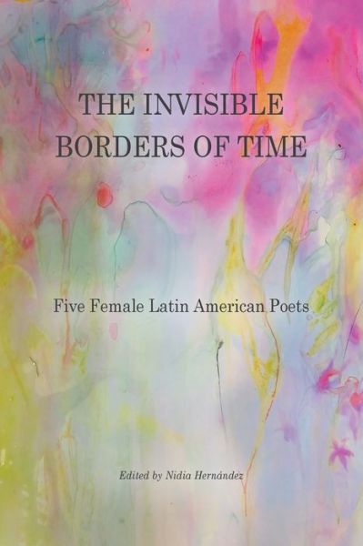 Cover for Nidia Hernández · The Invisible Borders of Time (Paperback Book) (2022)