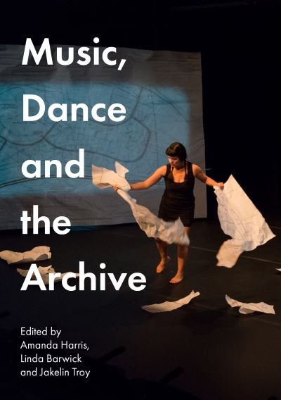 Cover for Music, Dance and the Archive - Indigenous Music, Language and Performing Arts (Paperback Book) (2022)