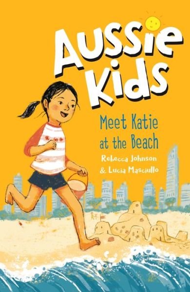 Cover for Rebecca Johnson · Aussie Kids: Meet Katie at the Beach (Paperback Bog) (2020)