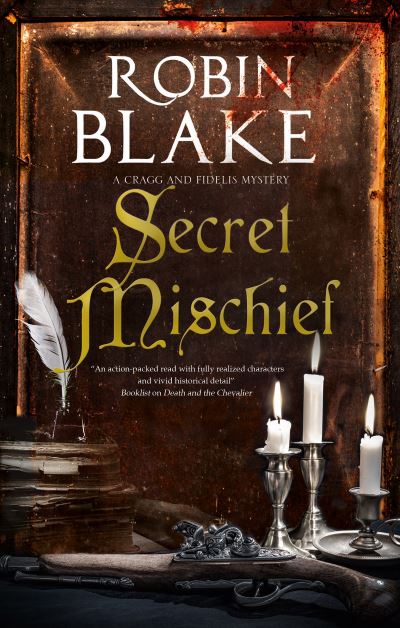 Secret Mischief - A Cragg and Fidelis Mystery - Robin Blake - Books - Canongate Books - 9781780297675 - December 30, 2021