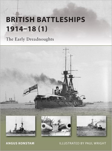 Cover for Angus Konstam · British Battleships 1914–18 (1): The Early Dreadnoughts - New Vanguard (Paperback Book) (2013)