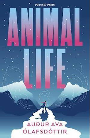 Cover for Olafsdottir, Auður Ava (Author) · Animal Life (Taschenbuch) (2022)