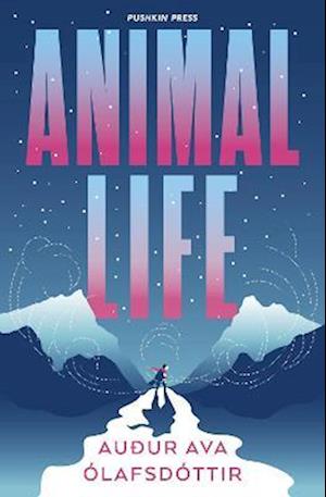 Animal Life - Olafsdottir, Auður Ava (Author) - Bøker - Pushkin Press - 9781782277675 - 1. desember 2022