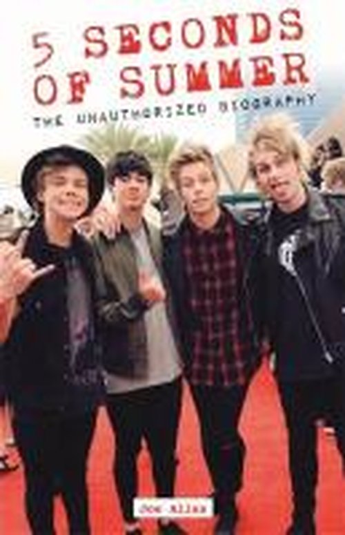 Cover for Joe Allan · 5 Seconds of Summer: The Unauthorized Biography (Hardcover Book) (2014)