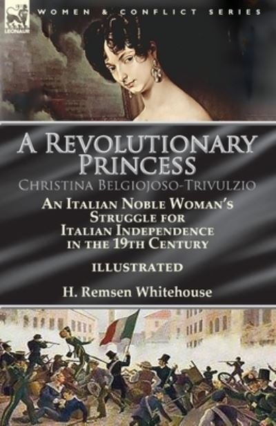 Cover for H Remsen Whitehouse · A Revolutionary Princess Christina Belgiojoso-Trivulzio (Paperback Book) (2017)