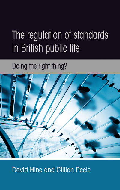 Cover for David Hine · The Regulation of Standards in British Public Life: Doing the Right Thing? (Paperback Book) (2016)