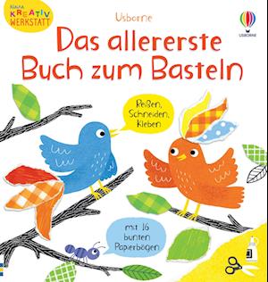 Kleine Kreativ-Werkstatt: Das allererste Buch zum Basteln - Matthew Oldham - Bücher - Usborne - 9781789418675 - 20. April 2023