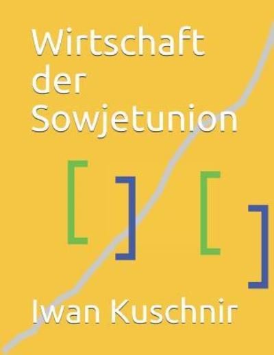 Cover for Iwan Kuschnir · Wirtschaft der Sowjetunion (Pocketbok) (2019)