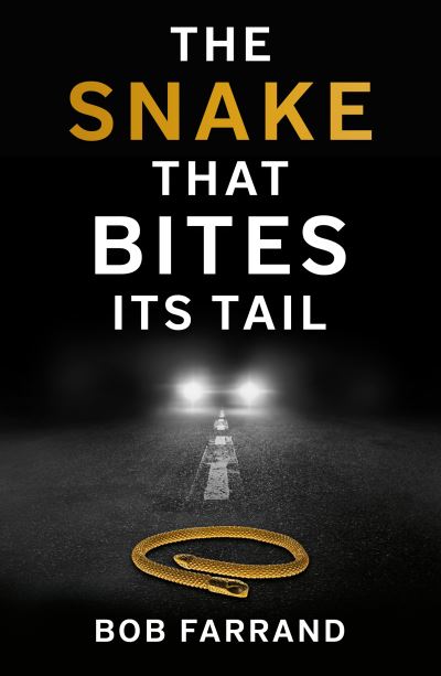 Cover for Bob Farrand · The Snake That Bites Its Tail (Paperback Book) (2022)