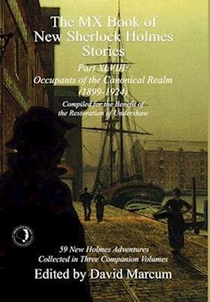 The MX Book of New Sherlock Holmes Stories Part XLVIII: Occupants of the Canonical Realm 1899-1924 - MX Book of New Sherlock Holmes Stories (Hardcover Book) (2024)