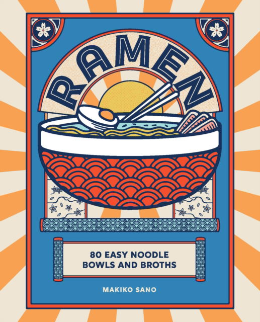 Cover for Makiko Sano · Ramen: 80 easy noodle bowls and broths (Hardcover Book) (2023)