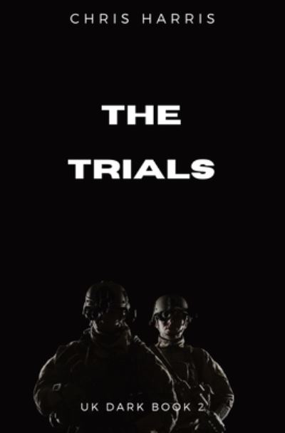 Trials - Chris Harris - Books - Vulpine Press - 9781839193675 - June 29, 2022