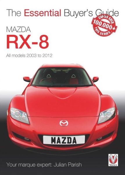 Cover for Julian Parish · Mazda Rx-8: All Models 2003 to 2012 - Essential Buyer's Guide (Paperback Bog) (2016)