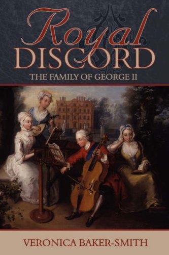 Cover for Veronica Baker-smith · Royal Discord: the Family of George II (Paperback Book) [1st edition] (2008)