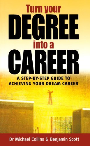 Turn Your Degree into a Career: A Step-by-step Guide to Achieving Your Dream Career - Michael Collins - Bøger - Little, Brown Book Group - 9781857038675 - 1. marts 2003