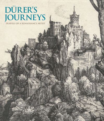 Cover for Susan Foister · Durer's Journeys: Travels of a Renaissance Artist (Hardcover Book) (2021)