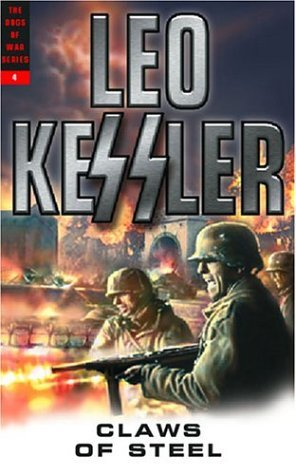 Cover for Leo Kessler · Claws of Steel (Dogs of War Series) - Dogs of War Series (Paperback Bog) [New edition] (2004)