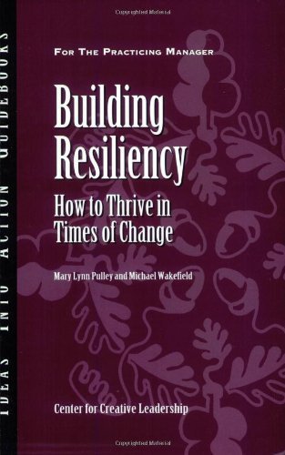 Cover for Center for Creative Leadership (CCL) · Building Resiliency: How to Thrive in Times of Change - J-B CCL (Center for Creative Leadership) (Paperback Book) (2001)