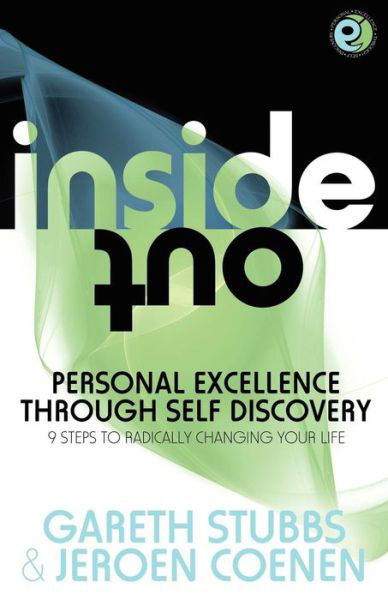 Cover for Gareth Stubbs · Inside Out - Personal Excellence Through Self Discovey - 9 Steps to Radically Change Your Life Using Nlp, Personal Development, Philosophy and Action for True Success, Value, Love and Fulfilment (Pocketbok) (2010)