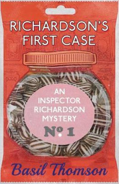 Richardson's First Case - Basil Thompson - Books - Dean Street Press - 9781911095675 - April 4, 2016