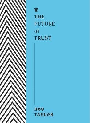 The Future of Trust - FUTURES - Ros Taylor - Books - Melville House UK - 9781911545675 - February 22, 2024