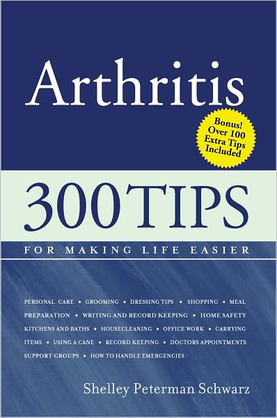 Cover for Shelley Peterman Schwarz · Arthritis: 300 Tips for Making Life Easier (Paperback Book) (2008)