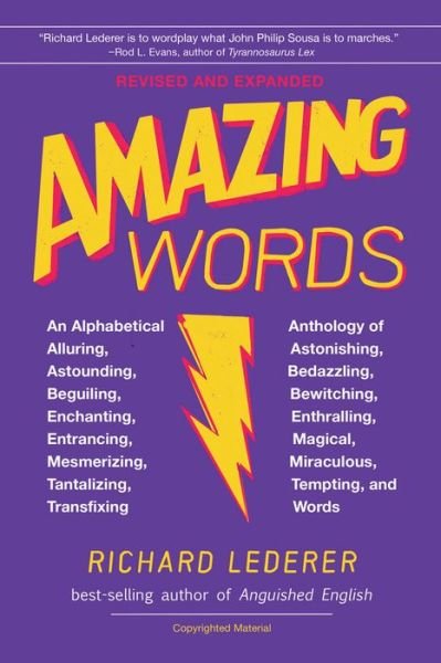 Cover for Richard Lederer · Amazing Words, 2nd Edition: An Alphabetical Anthology of Alluring, Astonishing, Beguiling, Bewitching, Enchanting, Enthralling, Mesmerizing, Miraculous, Tantalizing, Tempting, and Transfixing Words (Taschenbuch) (2019)
