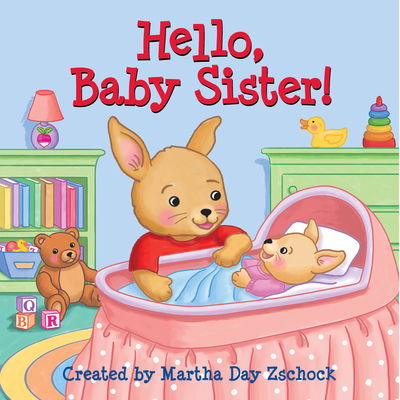 Cover for Martha Zschock · Hello, Baby Sister! (Board book) (2018)
