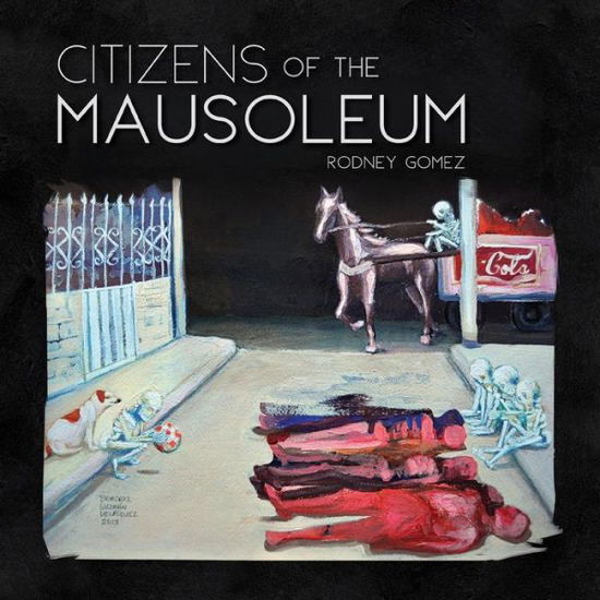 Citizens of the Mausoleum - Rodney Gomez - Books - Sundress Publications - 9781939675675 - February 1, 2018