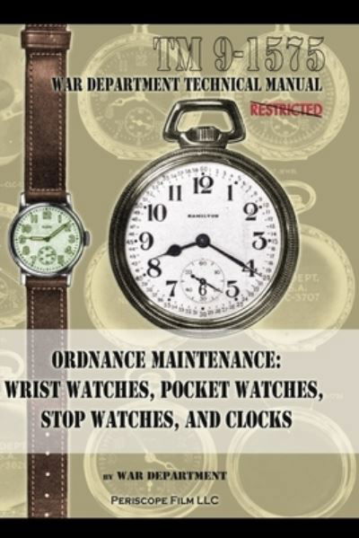 Ordnance Maintenance - War Department - Books - Periscope Film LLC - 9781940453675 - April 3, 2022