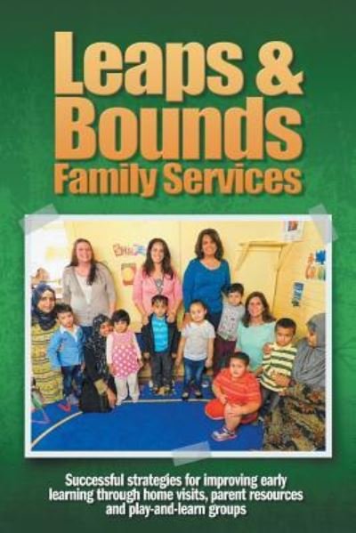 Cover for Denise Dorsz · Leaps &amp; Bounds Family Services (Paperback Book) (2016)