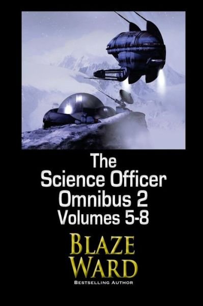Cover for Blaze Ward · The Science Officer Omnibus 2 (Volume 2) (Bok) (2017)