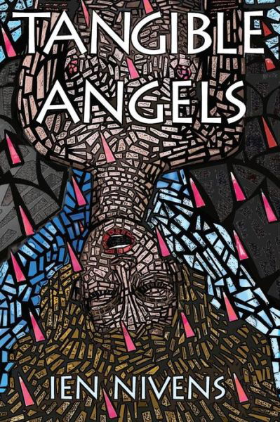 Tangible Angels - Ien Nivens - Livros - Crazy House Press - 9781944116675 - 4 de outubro de 2015