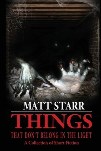 Cover for Matt Starr · Things That Don't Belong in the Light (Paperback Book) (2021)