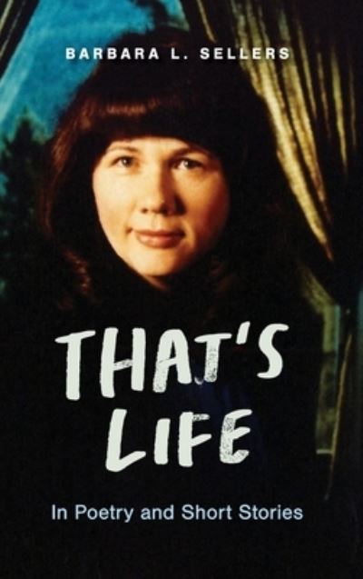 Cover for Barbara L. Sellers · That's Life (Book) (2023)