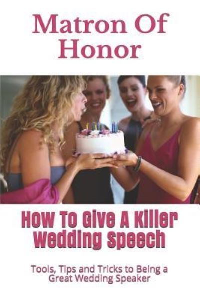 Matron of Honor - Story Ninjas - Books - Independently Published - 9781973321675 - November 17, 2017