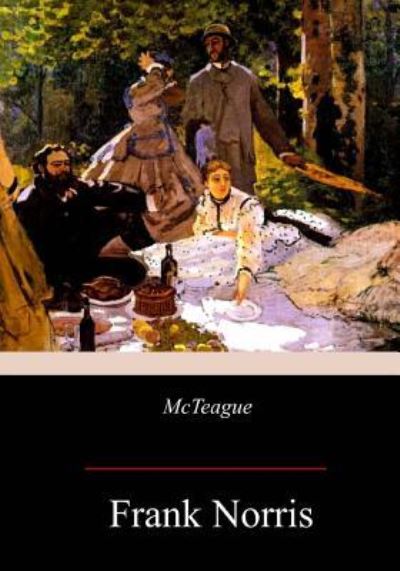 McTeague - Frank Norris - Books - Createspace Independent Publishing Platf - 9781978438675 - November 6, 2017