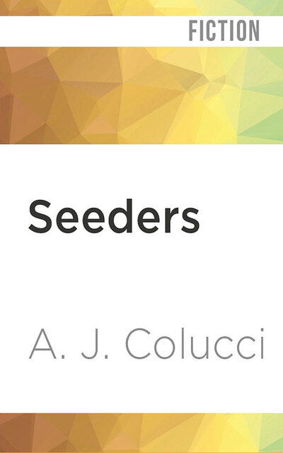 Cover for A. J. Colucci · Seeders (CD) (2020)