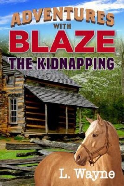 Cover for L Wayne · Adventures with Blaze the Kidnapping (Taschenbuch) (2017)