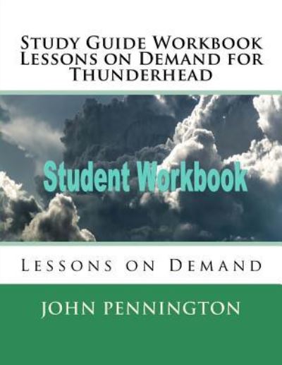 Cover for John Pennington · Study Guide Workbook Lessons on Demand for Thunderhead (Paperback Book) (2018)