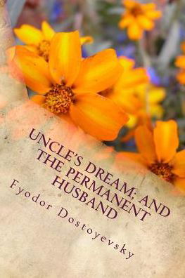 Cover for Fyodor Dostoyevsky · Uncle's dream; And The Permanent Husband (Taschenbuch) (2018)