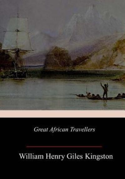 Cover for William Henry Giles Kingston · Great African Travellers (Paperback Book) (2018)