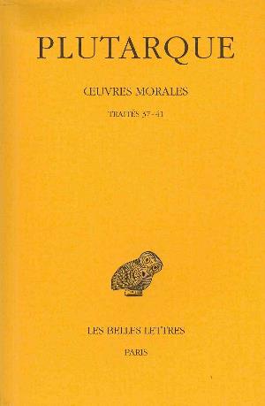 Oeuvres Morales: Tome Vii, 2e Partie : Traités 37-41. - De L'amour Des Richesses. - De La Fausse Honte. - De L'envie et De La Haine. - Comment Se ... Des Universites De France) - Plutarque - Bücher - Les Belles Lettres - 9782251002675 - 2003