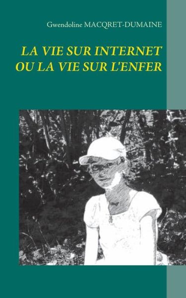 Cover for Macqret-Dumaine · La Vie Sur Internet Ou (Book) (2019)