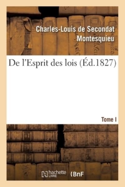 Cover for Montesquieu · De L'esprit Des Lois. Tome. I (Paperback Bog) (2021)