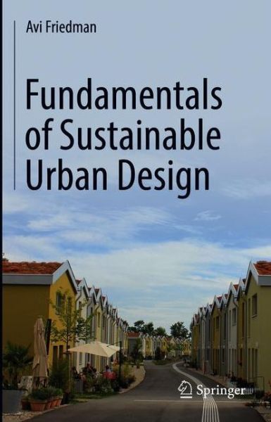 Cover for Avi Friedman · Fundamentals of Sustainable Urban Design (Paperback Book) [1st ed. 2021 edition] (2021)